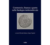 Commercio, finanza e guerra nella Sardegna tardomedievale