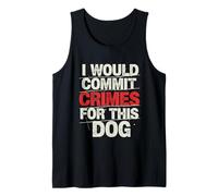 Commetterei Crimini per Questo Umorismo Amante dei Cani Canotta