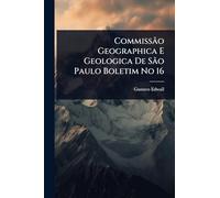Commissão Geographica E Geologica De São Paulo Boletim No 16