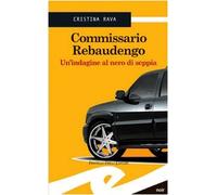 Commissario Rebaudengo. Un'indagine al nero di seppia