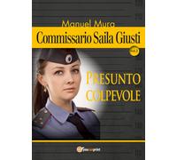 Commissario Saila Giusti vol.2 - Presunto colpevole di Manuel Mura, 2019