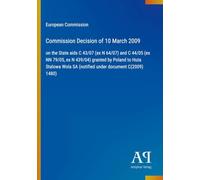 Commission Decision of 10 March 2009: on the State aids C 43/07 (ex N 64/07) and C 44/05 (ex NN 79/05, ex N 439/04) granted by Poland to Huta Stalowa Wola SA (notified under document C(2009) 1480)