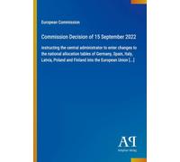 Commission Decision of 15 September 2022: instructing the central administrator to enter changes to the national allocation tables of Germany, Spain, ... and Finland into the European Union [...]