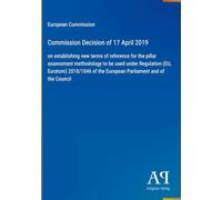Commission Decision of 17 April 2019: on establishing new terms of reference for the pillar assessment methodology to be used under Regulation (EU, ... of the European Parliament and of the Council