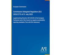 Commission Delegated Regulation (EU) 2023/2772 of 31 July 2023: supplementing Directive 2013/34/EU of the European Parliament and of the Council as ... reporting standards (Text with EEA relevance)