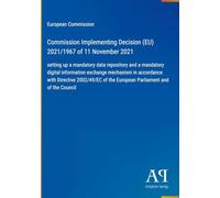 Commission Implementing Decision (EU) 2021/1967 of 11 November 2021: setting up a mandatory data repository and a mandatory digital information ... of the European Parliament and of the Council