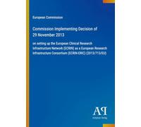 Commission Implementing Decision of 29 November 2013: on setting up the European Clinical Research Infrastructure Network (ECRIN) as a European ... Consortium (ECRIN-ERIC) (2013/713/EU)