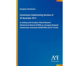 Commission Implementing Decision of 29 November 2013: on setting up the European Clinical Research Infrastructure Network (ECRIN) as a European ... Consortium (ECRIN-ERIC) (2013/713/EU)