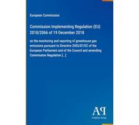 Commission Implementing Regulation (EU) 2018/2066 of 19 December 2018: on the monitoring and reporting of greenhouse gas emissions pursuant to ... and amending Commission Regulation [...]