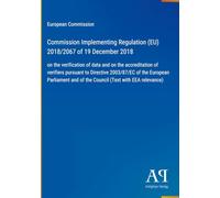 Commission Implementing Regulation (EU) 2018/2067 of 19 December 2018: on the verification of data and on the accreditation of verifiers pursuant to ... and of the Council (Text with EEA relevance)