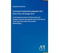 Commission Implementing Regulation (EU) 2019/1793 of 22 October 2019: on the temporary increase of official controls and emergency measures governing ... certain third countries implementing[...]
