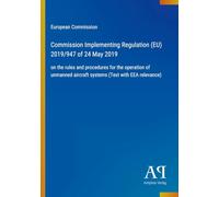 Commission Implementing Regulation (EU) 2019/947 of 24 May 2019: on the rules and procedures for the operation of unmanned aircraft systems (Text with EEA relevance)