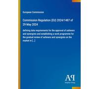 Commission Regulation (EU) 2024/1487 of 29 May 2024: defining data requirements for the approval of safeners and synergists and establishing a work ... and synergists on the market in [...]