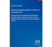 Commission Regulation (EU) No 1178/2011 of 3 November 2011: laying down technical requirements and administrative procedures related to civil aviation ... of the European Parliament and of [...]