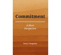 Commitment: A Short Perspective on Keeping What Matters