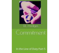Commitment: In the Line of Duty Part 5