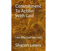 Commitment To Action With God: I am Who God Says I am