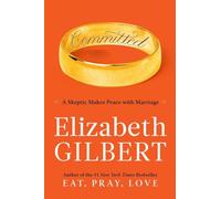 Committed: A Skeptic Makes Peace With Marriage [Lingua Inglese]