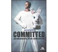 Committed. Autobiografia di un guastafeste