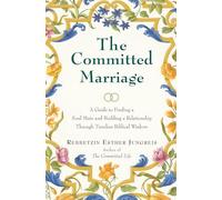 COMMITTED MARRIAGE: A Guide to Finding a Soul Mate and Building a Relationship Through Timeless Biblical Wisdom