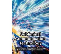 Committee on Science and Technology U S House of Subliminal Communic (Tascabile)