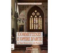 Committenze e opere d'arte in San Domenico di Pistoia