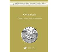 Commixtio. Forme e generi misti in letteratura - AA.VV.