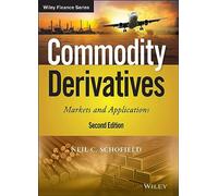 Commodity Derivatives: Markets and Applications