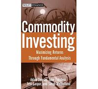 Commodity Investing: Maximizing Returns Through Fundamental Analysis