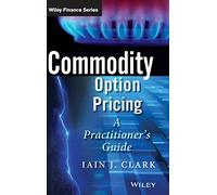 Commodity Option Pricing: A Practitioner's Guide