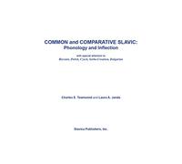 Common and Comparative Slavic Phonology and Inflection: Phonology and Inflection : With Special Attention to Russian, Polish, Czech, Serbo-Croatian, Bulgarian