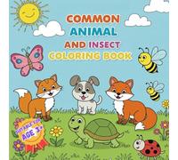 Common Animal and Insect Coloring Book: Fun and Educational Coloring Pages for Kids and Adults