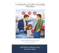 Common Car Sales Greeting Mistakes: What Drives Customers Away in the First Minute