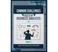 Common Challenges Faced by Business Analysts Part 1