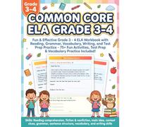 Common Core ELA Grade 3-4: 3rd & 4th Grade Reading Comprehension Workbook and Language Arts Practice with Fiction and Nonfiction Passages, Grammar, ... Main Idea, Context Clues, and Test Prep