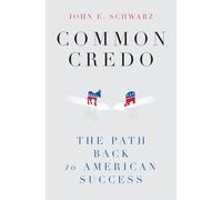 Common Credo: The Path Back to American Success