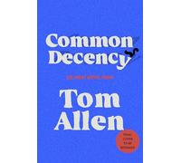 Common Decency: The hilarious, smart debut novel from the beloved comedian and presenter - perfect for your next book club read!