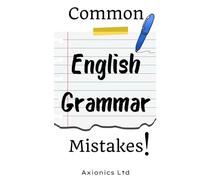 Common English Grammar Mistakes: And How to Fix them