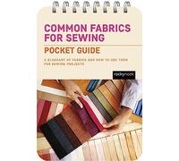 Common Fabrics for Sewing: A Glossary of Fabrics and How to Use Them for Sewing Projects: 1
