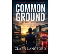Common Ground at Mercy General: She holds up the whole town. No one ever asked who holds her.: 4