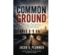COMMON GROUND: The Fight to Rebuild Trust in a Divided America