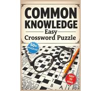 Common Knwolage Easy Crossword Puzzle: Common Knwolage Easy Crossword Puzzle 50+ Puzzles ┃6x9 inches, 110 pages ┃Gift for Vacations, Holidays and Relaxation