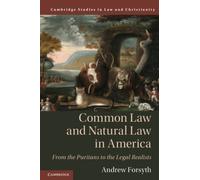 Common Law and Natural Law in America: From the Puritans to the Legal Realists