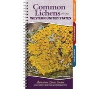 Common Lichens of the Western United States: Easily Identify 66 Widespread Types