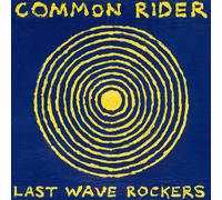 Common Rider Last Wave Rockers (Vinyl LP) 12" Album
