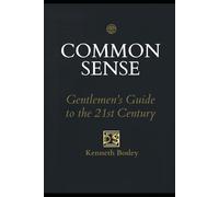 Common Sense A Gentlemen's Guide to the 21st Century