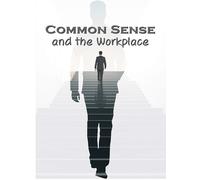 Common Sense and the Workplace (DVD) Artist Not Provided