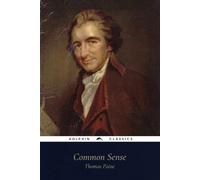 Common Sense by Thomas Paine: Dolphin Classics - Illustrated Edition