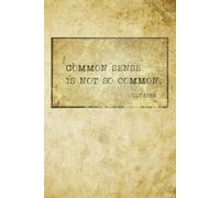 COMMON SENSE IS NOT SO COMMON. | VOLTAIRE: A 100 Blank Lined Pages 6x9 inches Notebook Journal