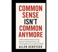 Common Sense Isn’t Common Anymore